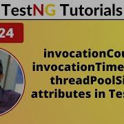 P24 How To Use InvocationCount InvocationTimeOut ThreadPoolSize In TestNG TestNG