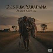 Döndüm Yaradana Anadolu Deep Saz
