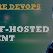 Самостоятельно размещаемые агенты в Azure DevOps пошаговое руководство по развертыванию
