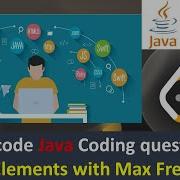Java Leetcode Problem Count Elements With Maximum Frequency Datatechinfo