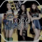 Loco Itzy Edit Audio
