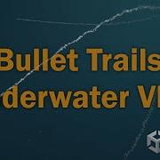 Bullet Trails Underwater VFX For The Unity And Unreal Game Engines