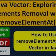Java Vector Exploring Elements Removal With RemoveElementAt Java Collection Framework