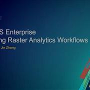 ArcGIS Enterprise Building Raster Analytics Workflows