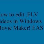 Edit FLV Video In Movie Maker EASY