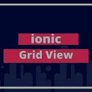 Ionic Grid View Tutorial With Example Codesundar