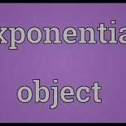 Exponential Object Meaning