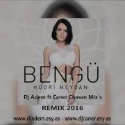 Dj Adem Ft Caner Chasan Mix S Vs Bengü Hodri Meydan Remix