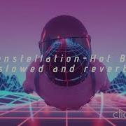 New Constellation Hot Blooded Slowed And Reverb