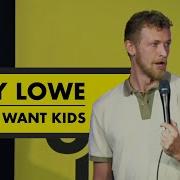 I Don T Want Kids Rory Lowe 2021 Stand Up Comedy