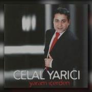 Celal Yarıcı Dokunsalar Ağlayacağım