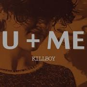 KILLBOY U ME Lyrics