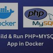 How To Build And Run PHP MYSQL Application In Docker