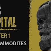 Marxism Lecture 21 Das Kapital Karl Marx Ch 1