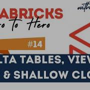 14 Delta Tables Deep Shallow Clones Temporary Permanent Views List Catalog Schemas Tables