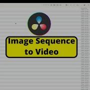 How To Import Image Sequence In Davinci Resolve As Video