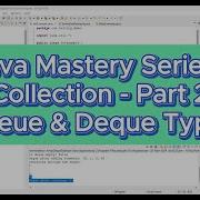 Java Mastery Series Collection Part 2 Queue Deque Types