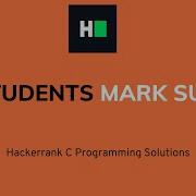 Students Mark Sum C Programming Hacker Rank Solution