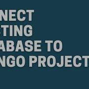 How To Connect Django Project To Already Existing Database