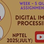 Digital Image Processing Week 5 Quiz Assignment Solution NPTEL 2025 July SWAYAM 2025