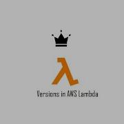 What Are Versions In AWS Lambda