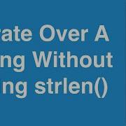 Перебор строк без использования функции Strlen Пример на языке C