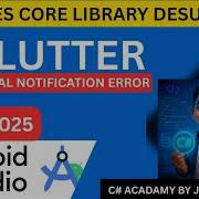 Fixed 2025 Flutter Local Notifications Requires Core Library Desugaring To Be Enabled For App