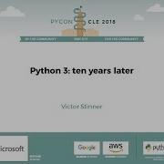 Victor Stinner Python 3 Ten Years Later PyCon 2018