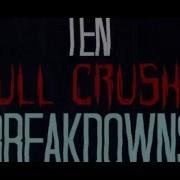 Ten Skull Crushing Breakdowns