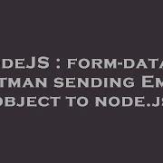 NodeJS Form Data In Postman Sending Empty Object To Node Js