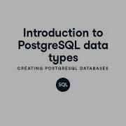 Introduction To PostgreSQL Data Types PostgreSQL