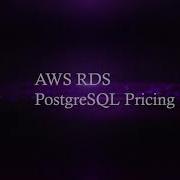 AWS RDS PostgreSQL Pricing