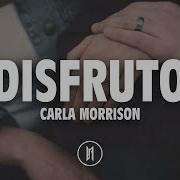 Carla Morrison Disfruto Letra