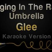 Glee Singing In The Rain Umbrella Karaoke Version