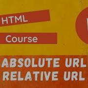 13 Hyper Links URL Paths Absolute Path Vs Relative Path For Adding In The Href Attribute HTML