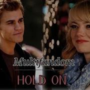 Hold On Multifandom