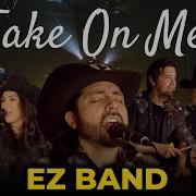 Take On Me EZ Band A Ha Cover REACTION