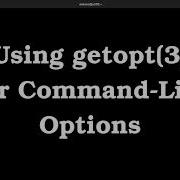 Command Line Option Parsing With Getopt 3