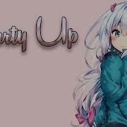 Nightcore Party Up By BlackKrystel Lyrics