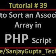 39 PHP How To Sort An Associative Array In Php Using Xampp By Sanjay Gupta
