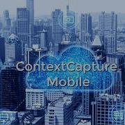 ContextCapture Mobile Overview
