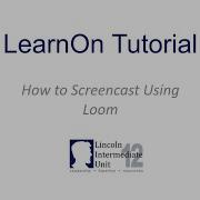 LearnOn Tutorial How To Screencast With The Loom Extension
