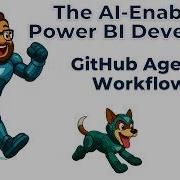 The AI Enabled Power BI Developer GitHub Agentic Workflows
