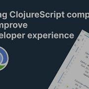 Using ClojureScript Compiler To Improve Developer Experience
