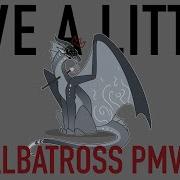 Give A Little WoF Albatross PMV