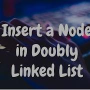 120 Inserting A Node Into A Sorted Doubly Linked List Linked List Hackerrank Solution Python