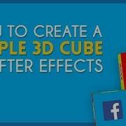 How To Create A Simple 3D Cube After Effects Tutorial