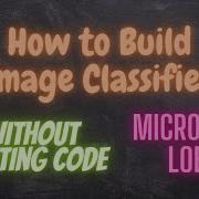 How To Build A Image Classifier Object Detection Without Writing Code Microsoft Lobe