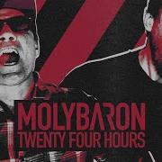 MOLYBARON Twenty Four Hours Feat Whitfield Crane Official Video