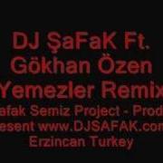 Dj Safak Ft Gökhan Özen Yemezler Remix